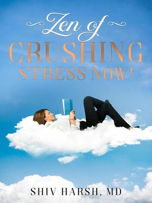 cover image of Zen of Crushing Stress Now!